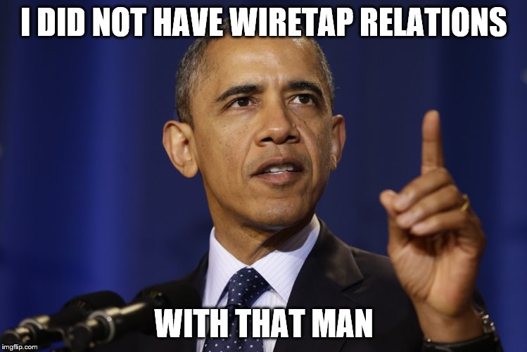 I DID NOT HAVE WIRETAP RELATIONS WITH THAT MAN | made w/ Imgflip meme maker