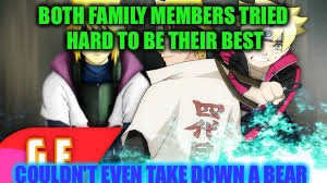 BOTH FAMILY MEMBERS TRIED HARD TO BE THEIR BEST; COULDN'T EVEN TAKE DOWN A BEAR | image tagged in boruto naruto minato | made w/ Imgflip meme maker