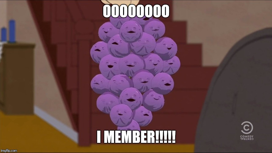 Member Berries | OOOOOOOO; I MEMBER!!!!! | image tagged in memes,member berries | made w/ Imgflip meme maker