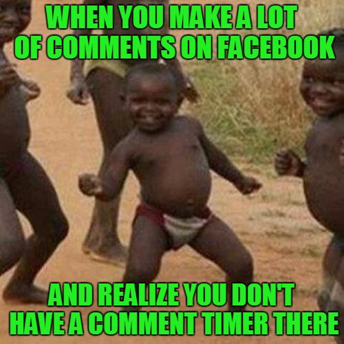 Comment timer? What comment timer!? - Imgflip