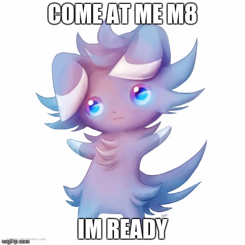 i like pokemon memes, they're cute and sometimes funny. |  COME AT ME M8; IM READY | image tagged in espurr come at me | made w/ Imgflip meme maker