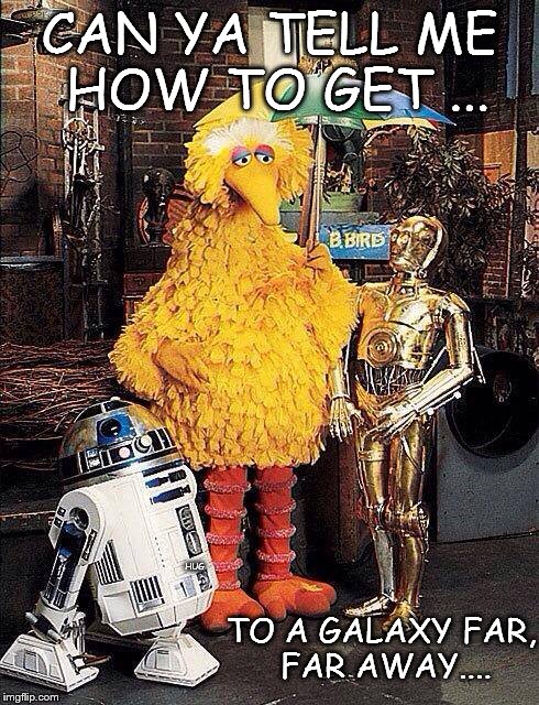CAN YA TELL ME HOW TO GET ... TO A GALAXY FAR, FAR AWAY.... HUG | image tagged in galaxy street | made w/ Imgflip meme maker