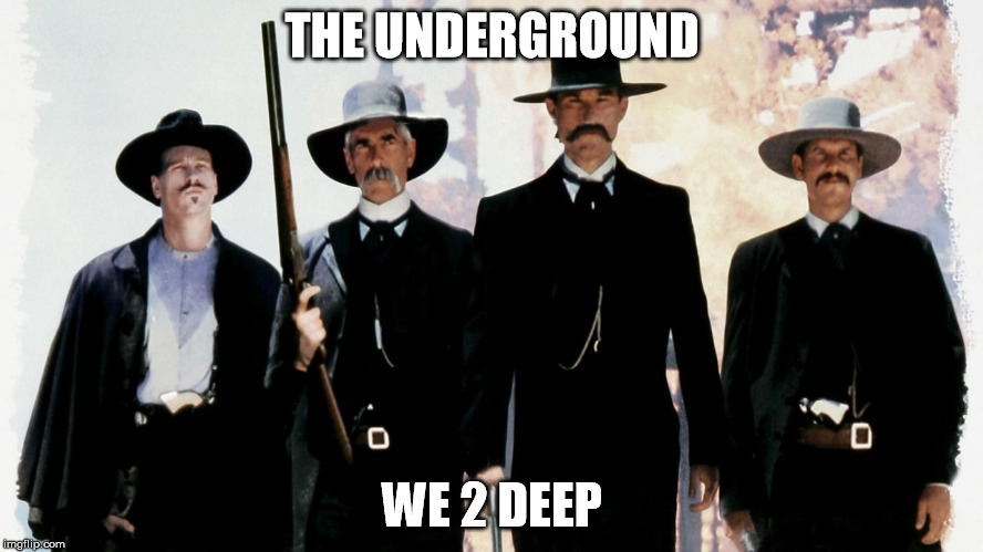 tombst | THE UNDERGROUND; WE 2 DEEP | image tagged in tombstone | made w/ Imgflip meme maker