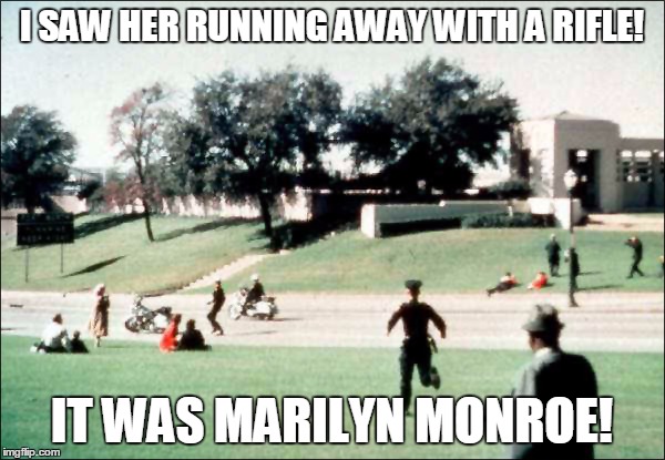 I SAW HER RUNNING AWAY WITH A RIFLE! IT WAS MARILYN MONROE! | made w/ Imgflip meme maker