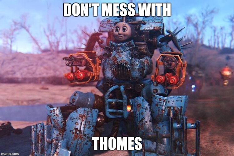 Thomas The Train | DON'T MESS WITH; THOMES | image tagged in thomas the train | made w/ Imgflip meme maker
