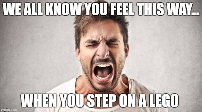 WE ALL KNOW YOU FEEL THIS WAY... WHEN YOU STEP ON A LEGO | image tagged in stepping on a lego,memes,funny memes,funny | made w/ Imgflip meme maker