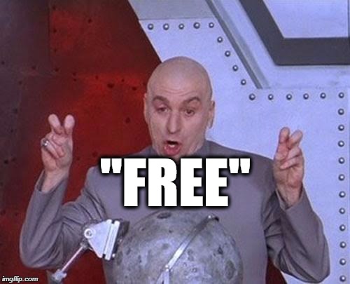 Dr Evil Laser Meme | "FREE" | image tagged in memes,dr evil laser | made w/ Imgflip meme maker