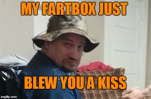 Angel kisses | MY FARTBOX JUST; BLEW YOU A KISS | image tagged in bad luck brian | made w/ Imgflip meme maker