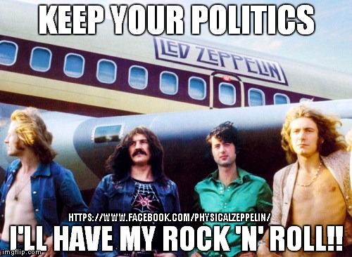 I Love Rock And Roll | HTTPS://WWW.FACEBOOK.COM/PHYSICALZEPPELIN/ | image tagged in led zeppelin,rock n roll,so true memes | made w/ Imgflip meme maker