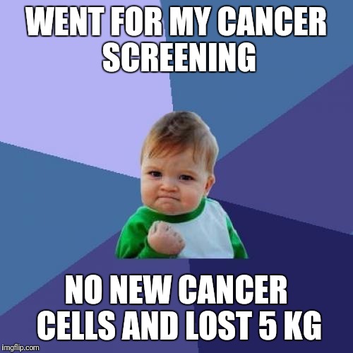 Success Kid Meme | WENT FOR MY CANCER SCREENING; NO NEW CANCER CELLS AND LOST 5 KG | image tagged in memes,success kid | made w/ Imgflip meme maker