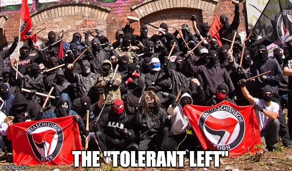 Antifa | THE "TOLERANT LEFT" | image tagged in antifa | made w/ Imgflip meme maker