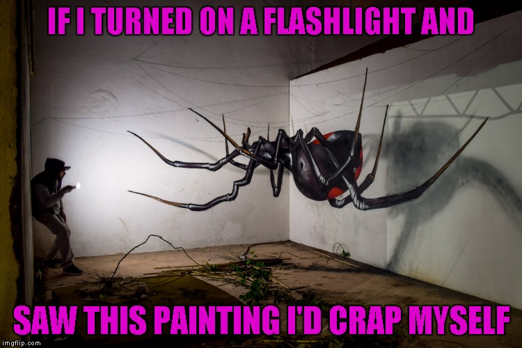 "Black Widow" by Odeith  This guy is an awesome artist!!! | IF I TURNED ON A FLASHLIGHT AND; SAW THIS PAINTING I'D CRAP MYSELF | image tagged in 3d black widow,memes,3d art,odeith,spiders | made w/ Imgflip meme maker