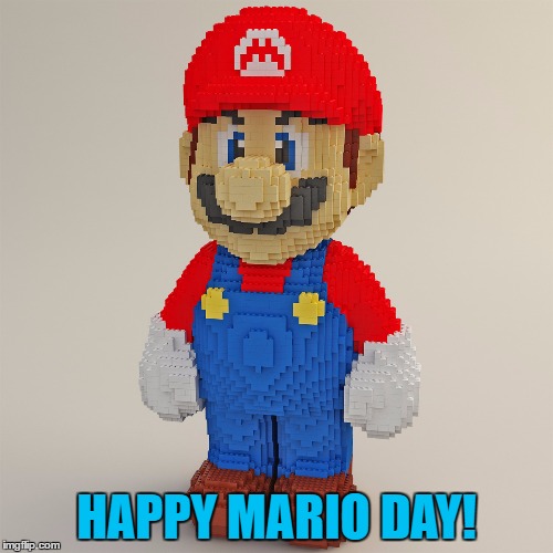 It's March 10th - Mar 10 - Mario :) | HAPPY MARIO DAY! | image tagged in memes,mario,super mario,lego week,lego,video games | made w/ Imgflip meme maker