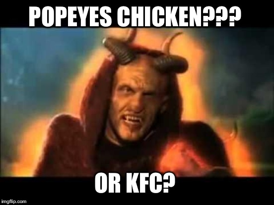 POPEYES CHICKEN??? OR KFC? | made w/ Imgflip meme maker