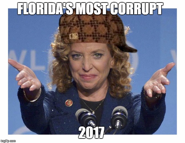 Scumbag DWS | FLORIDA'S MOST CORRUPT; 2017 | image tagged in scumbag dws | made w/ Imgflip meme maker