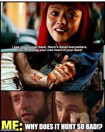 Logan's death foreshadowed! Heart = Laura | WHY DOES IT HURT SO BAD!? | image tagged in wolverine,logan,x-men | made w/ Imgflip meme maker