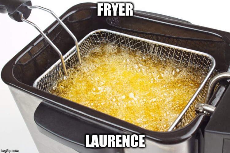 FRYER; LAURENCE | image tagged in https//wwwgooglecom/urlsairctjqesrcssourceimagescd | made w/ Imgflip meme maker