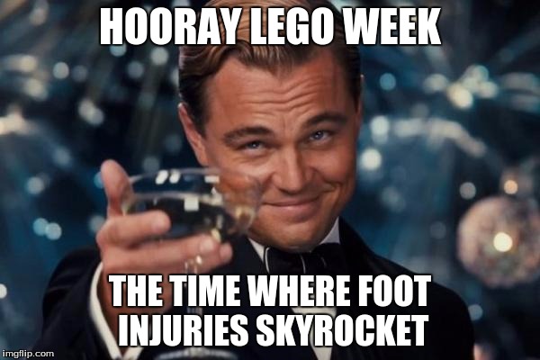 Leonardo Dicaprio Cheers Meme | HOORAY LEGO WEEK; THE TIME WHERE FOOT INJURIES SKYROCKET | image tagged in memes,leonardo dicaprio cheers,lego week,lego | made w/ Imgflip meme maker