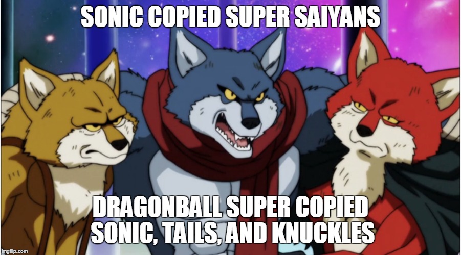 Dragonball Sonic | SONIC COPIED SUPER SAIYANS; DRAGONBALL SUPER COPIED SONIC, TAILS, AND KNUCKLES | image tagged in dragonball super,sonic the hedgehog,dragonball,sonic | made w/ Imgflip meme maker