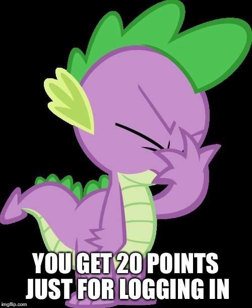 YOU GET 20 POINTS JUST FOR LOGGING IN | made w/ Imgflip meme maker