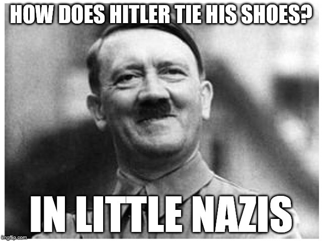 HOW DOES HITLER TIE HIS SHOES? IN LITTLE NAZIS | made w/ Imgflip meme maker