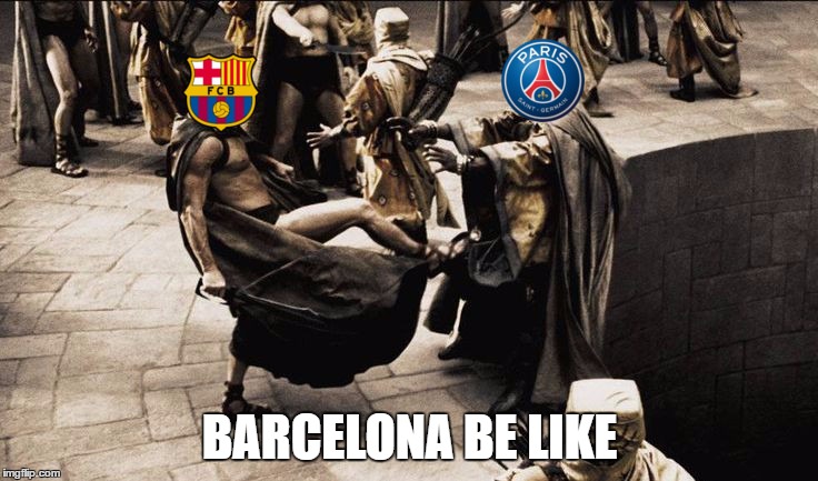 Barcelona vs PSG | BARCELONA BE LIKE | image tagged in barcelona vs psg | made w/ Imgflip meme maker