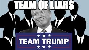 Team of Liars | TEAM OF LIARS | image tagged in trump,liars,liar,trump administration | made w/ Imgflip meme maker