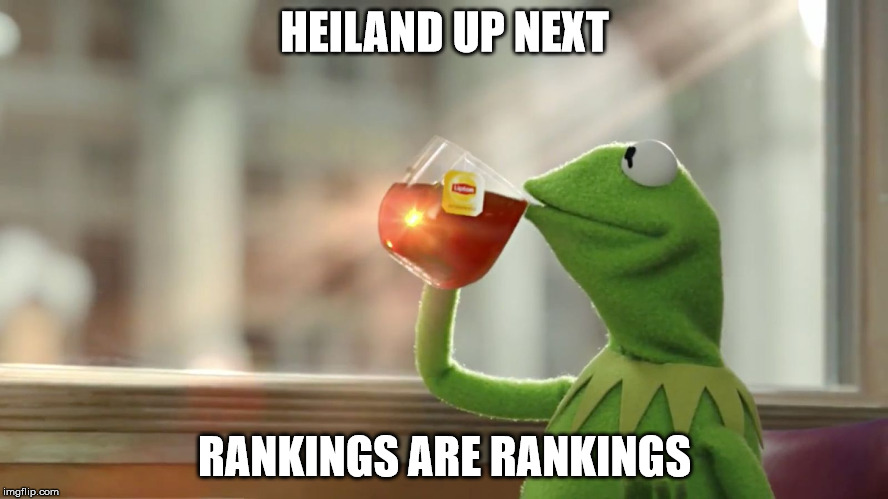 HEILAND UP NEXT; RANKINGS ARE RANKINGS | made w/ Imgflip meme maker