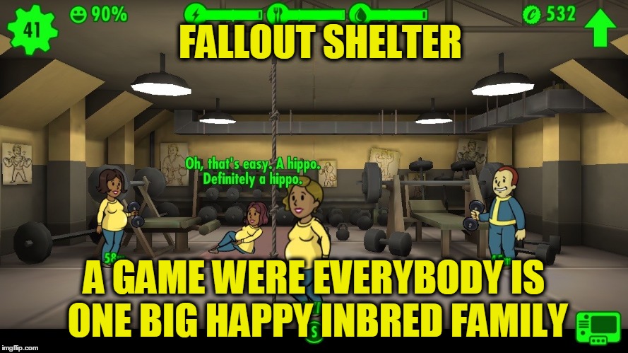 One big family | FALLOUT SHELTER; A GAME WERE EVERYBODY IS ONE BIG HAPPY INBRED FAMILY | image tagged in fallout shelter | made w/ Imgflip meme maker