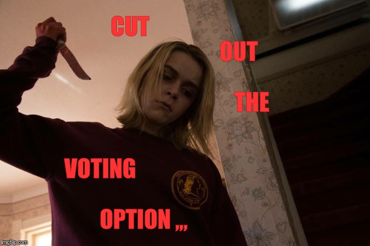 Meet my knife,,, | CUT                                                   OUT                                                                   THE VOTING       | image tagged in meet my knife   | made w/ Imgflip meme maker