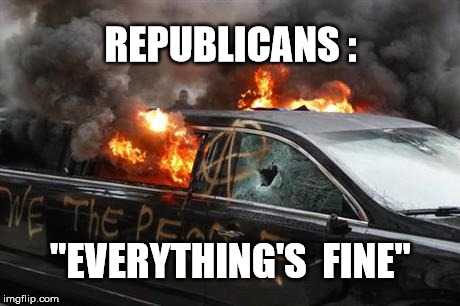 no worries | REPUBLICANS :; "EVERYTHING'S  FINE" | image tagged in politics,donald trump,funny | made w/ Imgflip meme maker