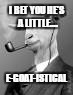 The eGOATist | I BET YOU HE'S A LITTLE.... E-GOAT-ISTICAL | image tagged in meme | made w/ Imgflip meme maker