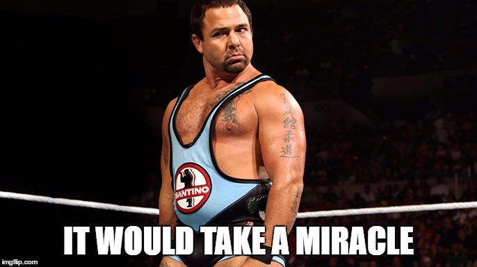 IT WOULD TAKE A MIRACLE | made w/ Imgflip meme maker