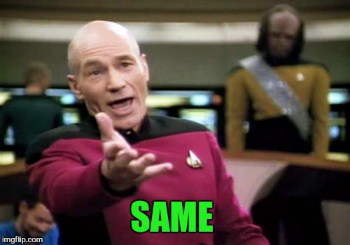 Picard Wtf Meme | SAME | image tagged in memes,picard wtf | made w/ Imgflip meme maker
