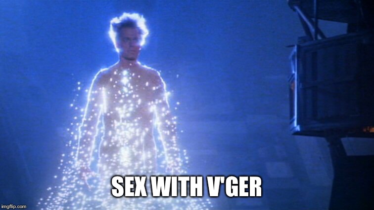 SEX WITH V'GER | made w/ Imgflip meme maker