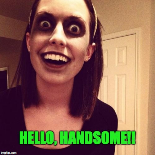 HELLO, HANDSOME!! | made w/ Imgflip meme maker