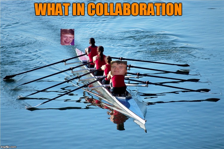 what in tarnation week. stroking takes collaboration  | WHAT IN COLLABORATION | image tagged in what in tarnation week | made w/ Imgflip meme maker