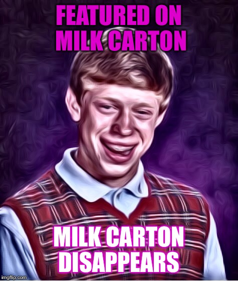 FEATURED ON MILK CARTON MILK CARTON DISAPPEARS | made w/ Imgflip meme maker