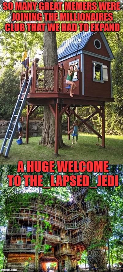 I ALMOST MISSED YOUR UPVOTE PARTY!! The_Lapsed_Jedi is over the million mark!!  | SO MANY GREAT MEMERS WERE JOINING THE MILLIONAIRES CLUB THAT WE HAD TO EXPAND; A HUGE WELCOME TO THE_LAPSED_JEDI | image tagged in the_lapsed_jedi,lynch1979,one million points | made w/ Imgflip meme maker