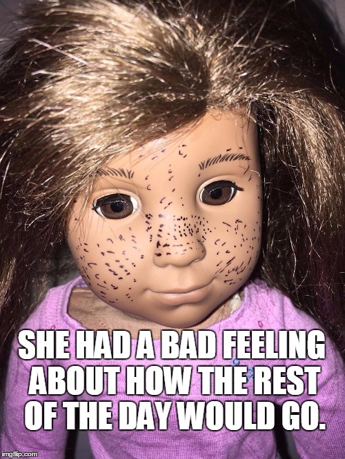 SHE HAD A BAD FEELING ABOUT HOW THE REST OF THE DAY WOULD GO. | made w/ Imgflip meme maker