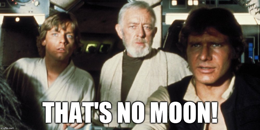 THAT'S NO MOON! | made w/ Imgflip meme maker