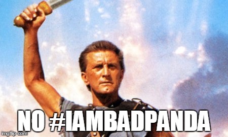 Sparticus | NO #IAMBADPANDA | image tagged in sparticus | made w/ Imgflip meme maker