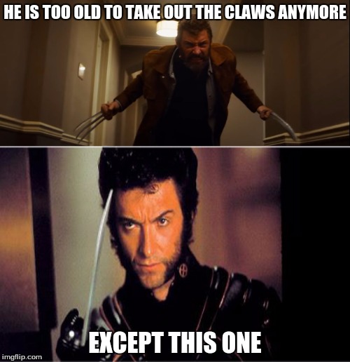 Still a cool but rude Logan | HE IS TOO OLD TO TAKE OUT THE CLAWS ANYMORE; EXCEPT THIS ONE | image tagged in old man logan,x-men,wolverine,marvel,memes | made w/ Imgflip meme maker