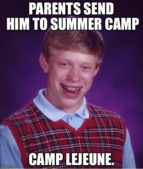 Bad Luck Brian Meme | PARENTS SEND HIM TO SUMMER CAMP; CAMP LEJEUNE. | image tagged in memes,bad luck brian | made w/ Imgflip meme maker