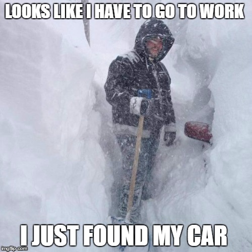 Snow |  LOOKS LIKE I HAVE TO GO TO WORK; I JUST FOUND MY CAR | image tagged in snow,new jersey memory page,lisa payne,u r home realty | made w/ Imgflip meme maker
