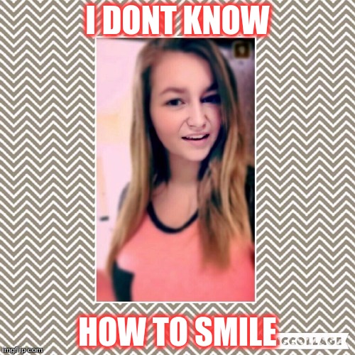 Help Me | I DONT KNOW; HOW TO SMILE | image tagged in smile | made w/ Imgflip meme maker