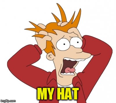 MY HAT | made w/ Imgflip meme maker