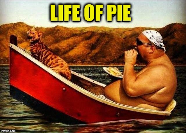 LIFE OF PIE | made w/ Imgflip meme maker