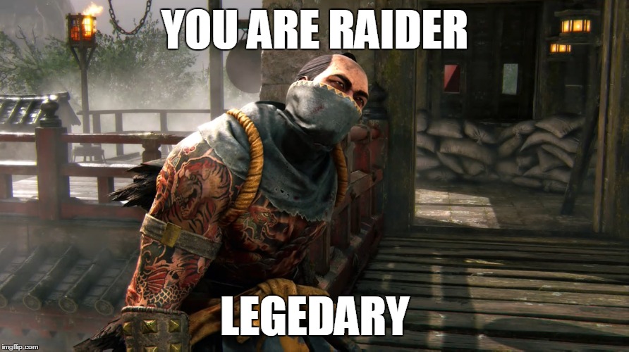 General Tozen's Final words | YOU ARE RAIDER; LEGEDARY | image tagged in for honor,legendary,raiderlife,f general tozen,meme,and f his eyebrows | made w/ Imgflip meme maker