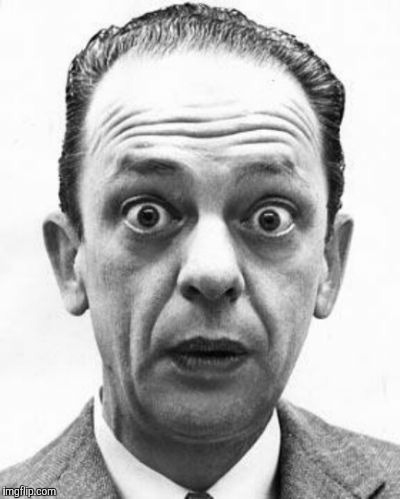 Don Knotts shocked,,, | . | image tagged in don knotts shocked   | made w/ Imgflip meme maker